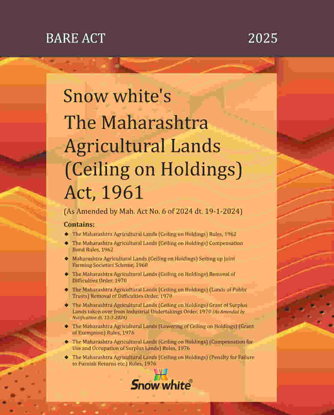 SNOW WHITE’s THE MAHARASHTRA AGRICULTURAL LANDS ( CEILING ON HOLDINGS) ACT, 1961